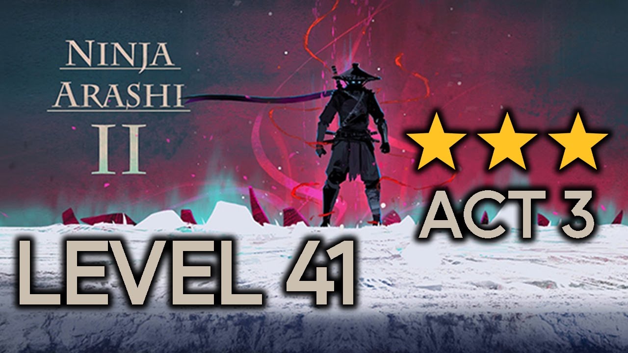 Ninja Arashi 2 Act 3 Level 41 Full Gameplay (3 Stars) - YouTube