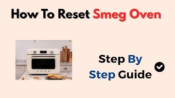 How To Reset Smeg Oven – Display, Power & Factory Reset Steps
