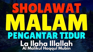 Sholawat Malam Pengantar Tidur - Laa ilaha illallah al malikul haqqul mubin