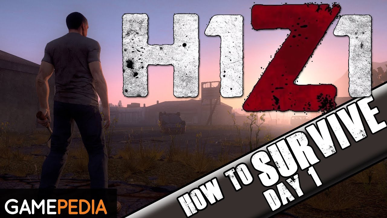 H1Z1 - How To Survive your First Day