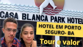 HOTEL BARATO EM PORTO SEGURO BA Casa Blanca Park Hotel