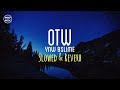 YNW BSlime - OTW [slowed &amp; reverb] + (lyrics)