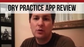 Dry Practice App Review: Dan P. screenshot 2
