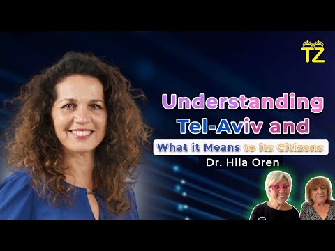 Understanding Tel-Aviv and What it Means to its Citizens with Hila Oren | Tzuzamen