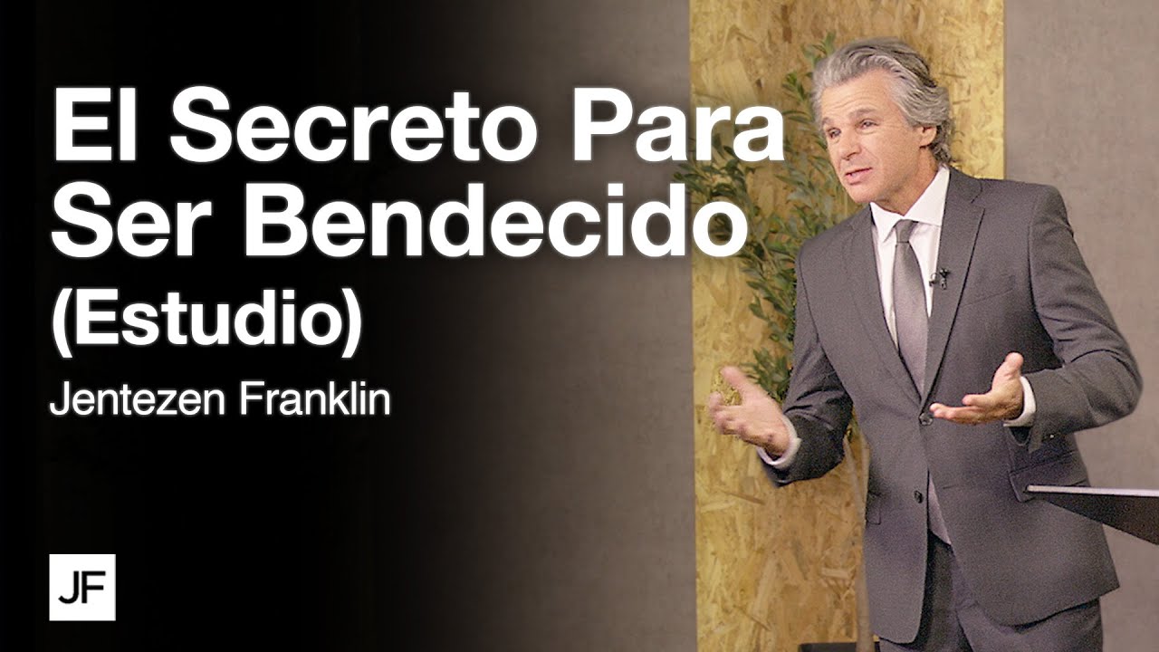 El Secreto Para Ser Bendecido Estudio | Jentezen Franklin