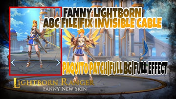 FANNY LIGHTBORN|RANGER SKIN SCRIPT-FUX INVISIBLE CABLE|NO BAN| FULL EFFECTS|FULL BG|NO ERROR|MLBB