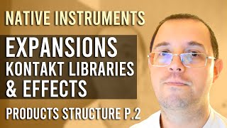 Expansions, KONTAKT Libraries & Effects | Native Instruments products structure part 2 screenshot 4