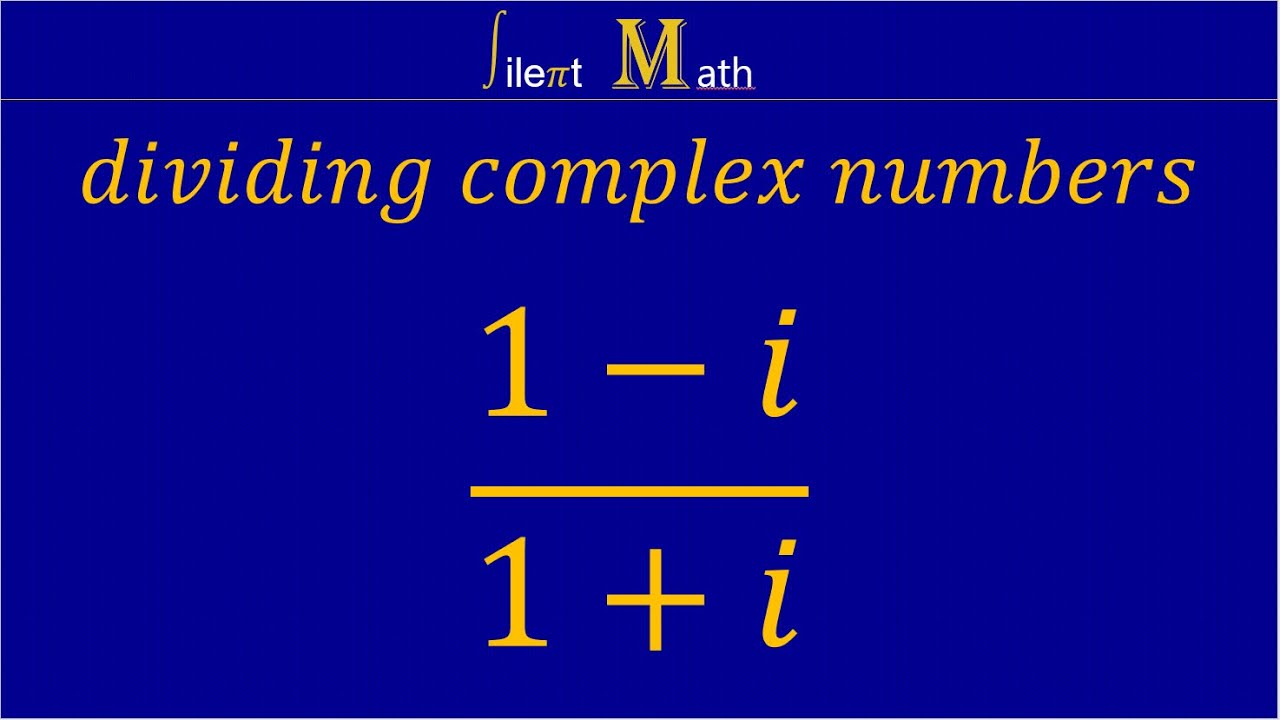 dividing-complex-numbers-1-i-1-i-simplify-complex-fractions-silent-math-youtube