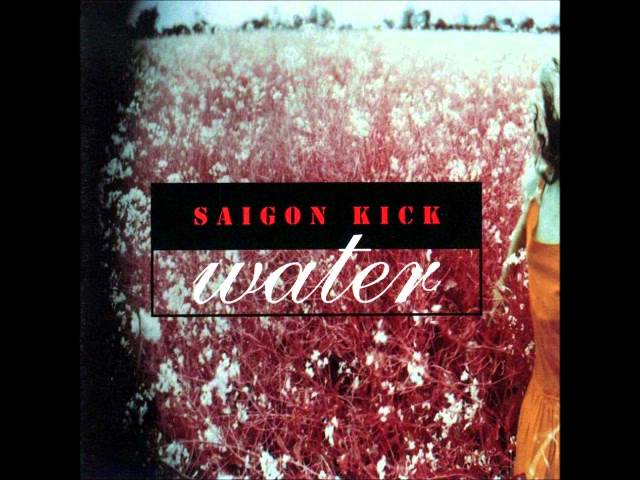 Watch Saigon Kick - Water on YouTube Watch Saigon Kick - Water on YouTube