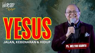 Jesus The Way The Truth And The Life  Worship With Welyar  10 April 2026