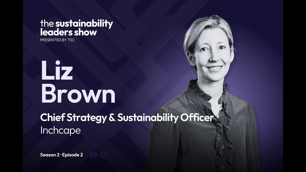 From Strategy to Sustainability: Embedding Impact at the Heart of Decision-Making with Liz Brown