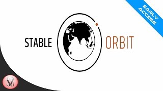 Stable Orbit Gameplay [Steam Early Access]
