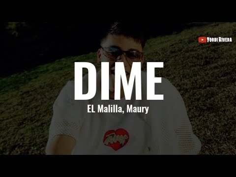 El Malilla, Maury - Dime (LETRA)