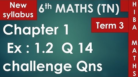6th maths term 3 chapter 1 exercise 1.2 question 14 tn samacheer hiba maths