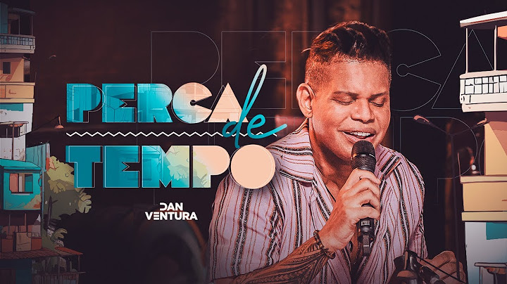 Perca de Tempo - Serestada do Dan Ventura (DVD Oficial)