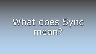 What does Sync mean