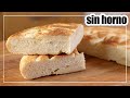 PAN FÁCIL sin HORNO y sin HUEVO | PAN a la SARTÉN