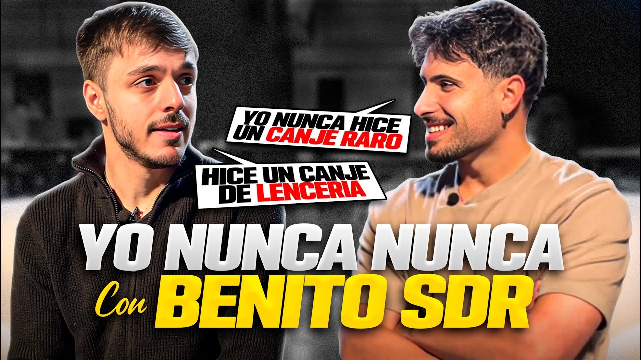 YO NUNCA NUNCA con BENITO SDR | SU LADO MÁS SINCERO