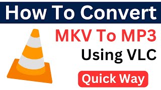 how to convert mkv file to mp3 using vlc player | mkv to mp3 convert (simple & quick way)