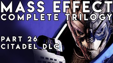 Mass Effect Trilogy: Part 26 (Citadel DLC)