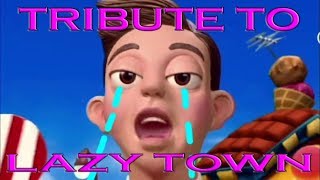 Lazy Town Tribute Sad