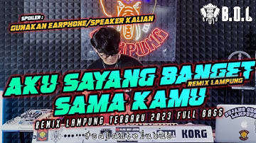 DJ AKU SAYANG BANGET SAMA KAMU REMIX LAMPUNG FULL BASS AYING ADI || BUJANG ORGEN LAMPUNG 2023