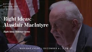 Right Ideas: Alasdair MacIntyre