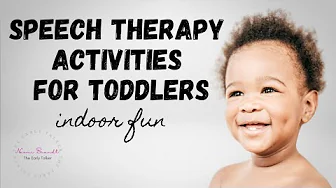 Speech Therapy Activities For Toddlers - Indoor Fun