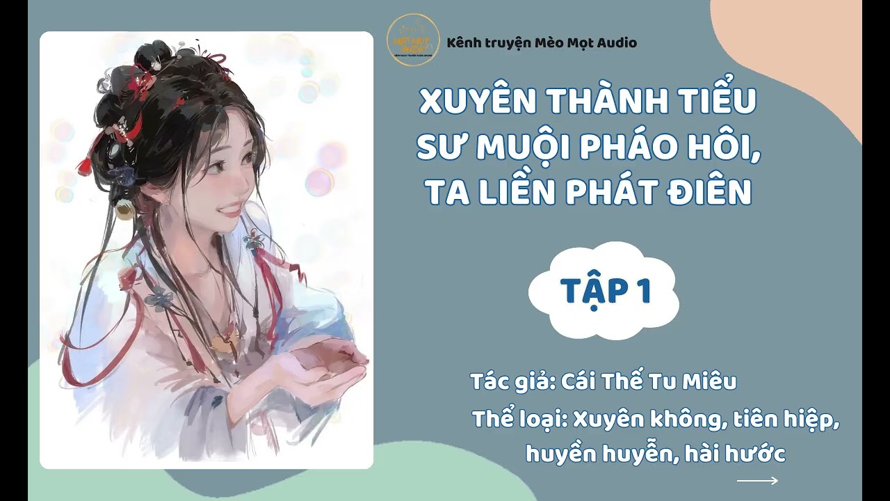 XUYÊN THÀNH TIỂU SƯ MUỘI PHÁO HÔI, TA LIỀN PHÁT ĐIÊN - Tập 1