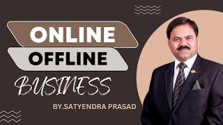 Online Vs Offline Business By Satyendra Prasad Ji