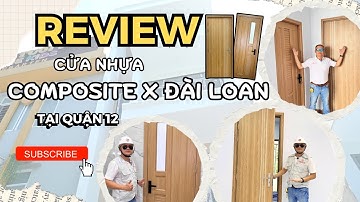 👍 Review lắp đặt cửa nhựa composite và cửa nhựa giả gỗ Đài Loan làm cửa phòng ngủ, cửa nhà vệ sinh