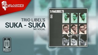 Trio Libel's - Suka - Suka (Official Karaoke Video) | No Vocal - Female Version