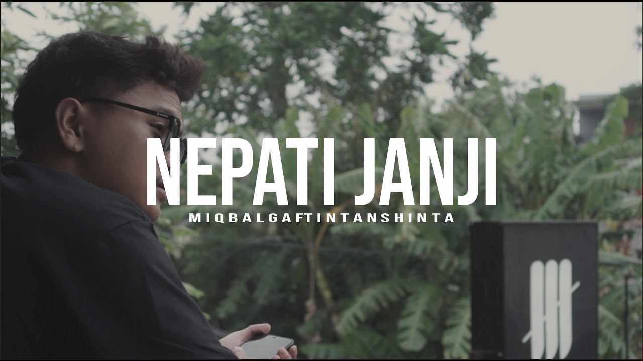MIQBAL GA FT INTAN SHINTA - NEPATI JANJI (Official Music Video)