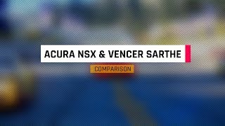 Vencer Sarthe & Acura NSX - Comparison