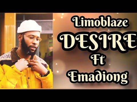 LIMOBLAZE FT EMANDIONG ||  DESIRE ( LYRICS VIDEO)