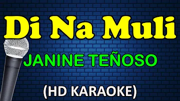 DI NA MULI - Janine Teñoso (HD Karaoke)