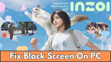 How To Fix inZOI Stuck On Black Screen Error On PC | Fix inZOI Black Screen Issue