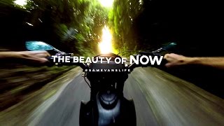 The BEAUTY of NOW // Sam Evans // ADVENTURE MODE 2000