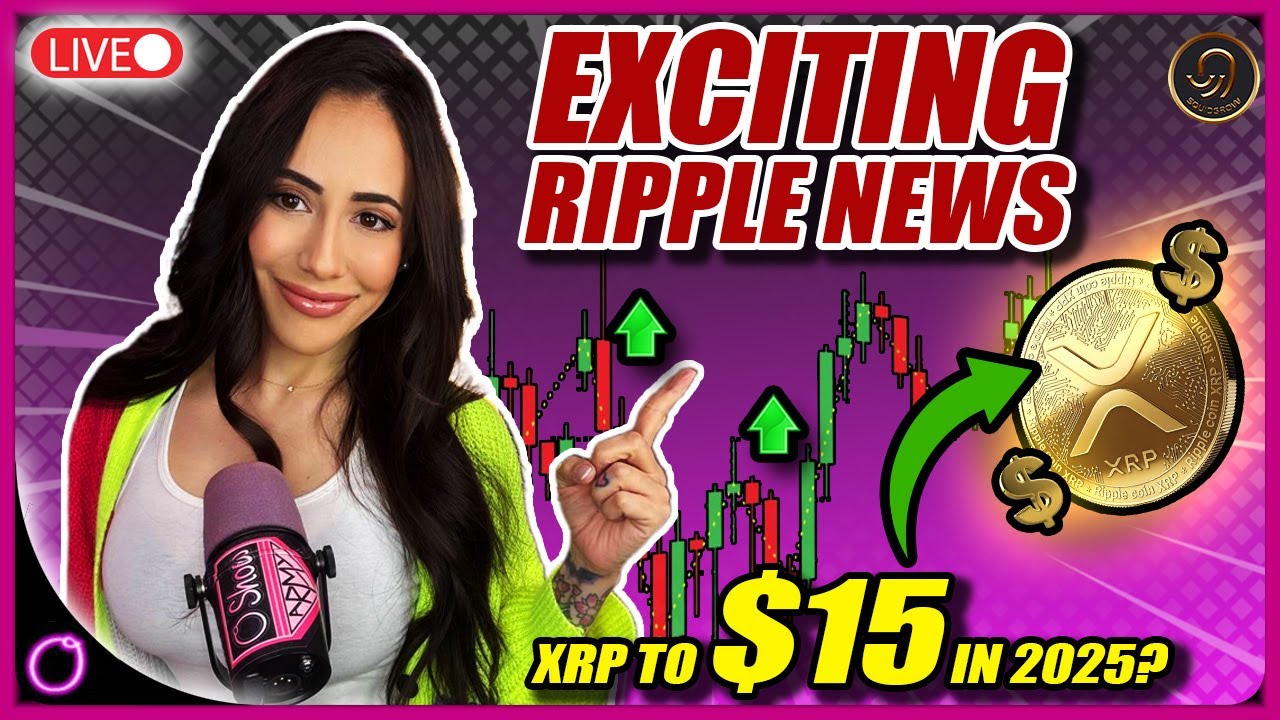EXCITING RIPPLE NEWS can send XRP to $15 in 2025?!
