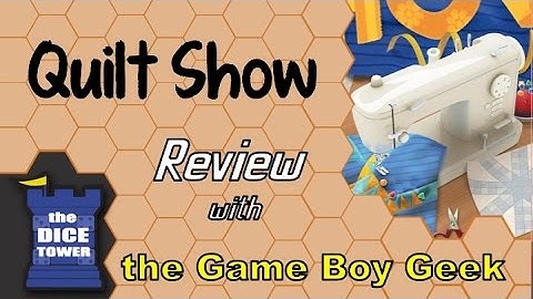 Quilt Show Review - with the Game Boy Geek