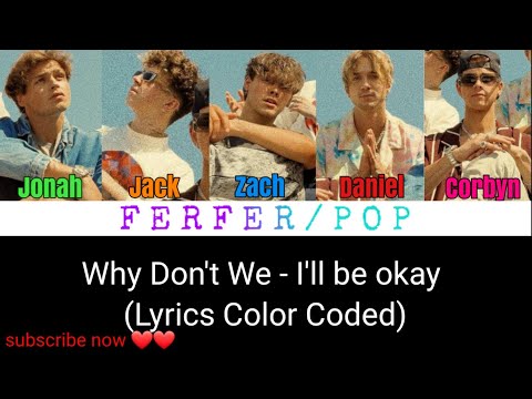 Why Don't We – I'll be okay (Lyrics Color Coded)