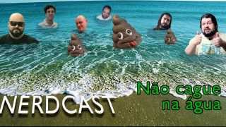 Nerdcast - Merda na água