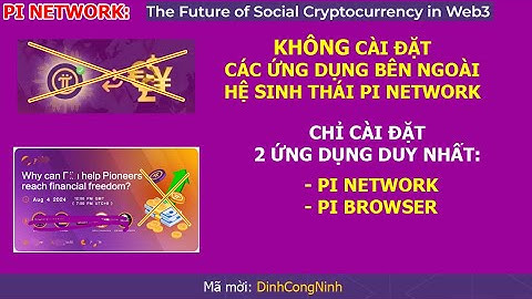 Pi Network: Cẩn thận! Không cài đặt các ứng dụng bên ngoài hệ sinh thái Pi Network.
