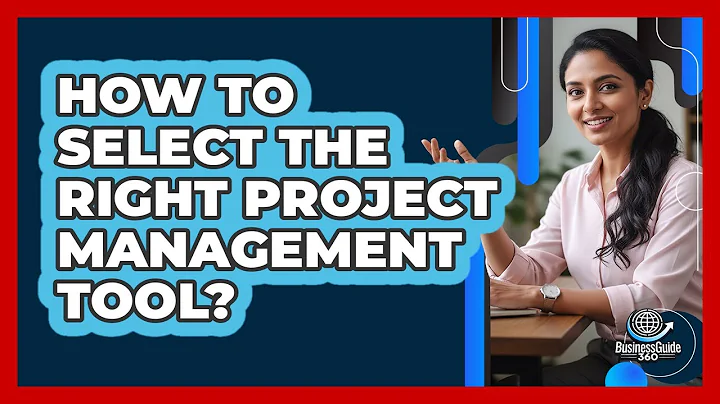 How To Select The Right Project Management Tool?
