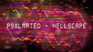 Pyxlmated - Hellscape (Seizure Warning)