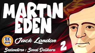 Martin Eden - Jack London Sesli Kitap 2Parça Seval Delikara