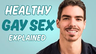 Healthy Sex for Gay Men: 4 More Guidelines You Need to Know