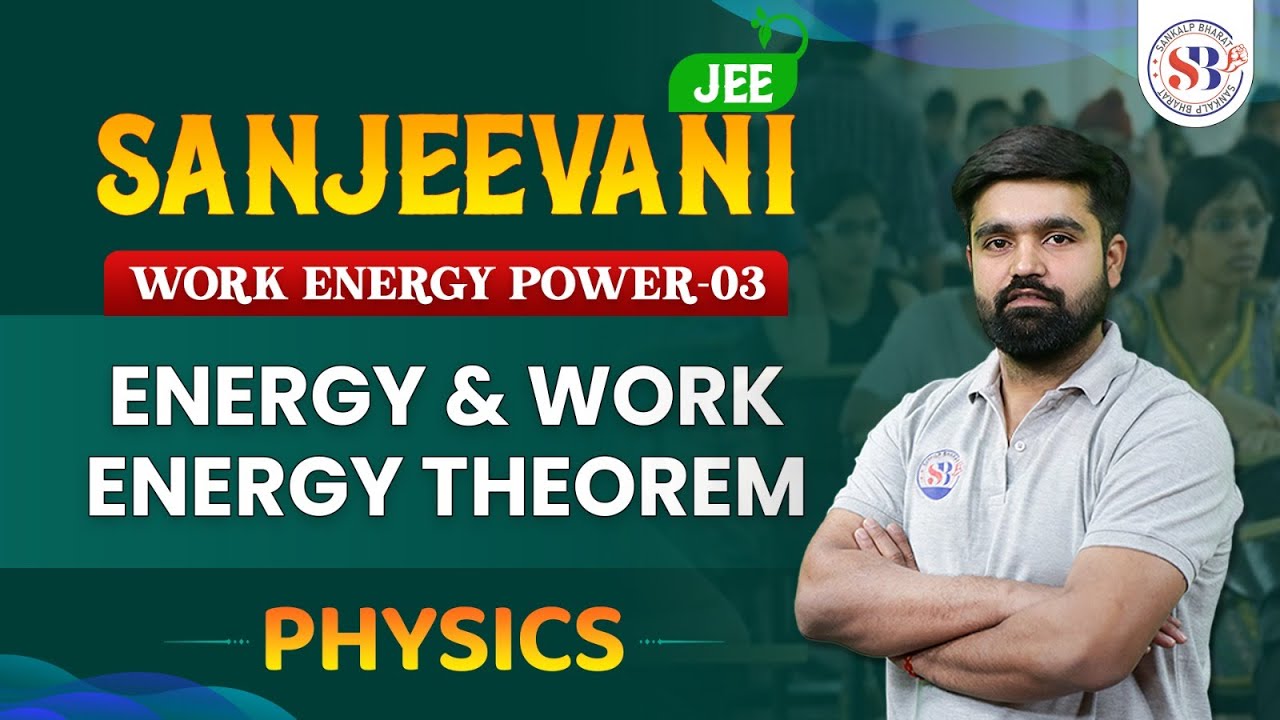 PHYSICS WORK ENERGY AND POWER CLASS 11 | ENERGY & WORK, ENERGY THEOREM ...