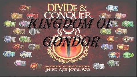Third Age TW Divide and Conquer Faction overview: Gondor