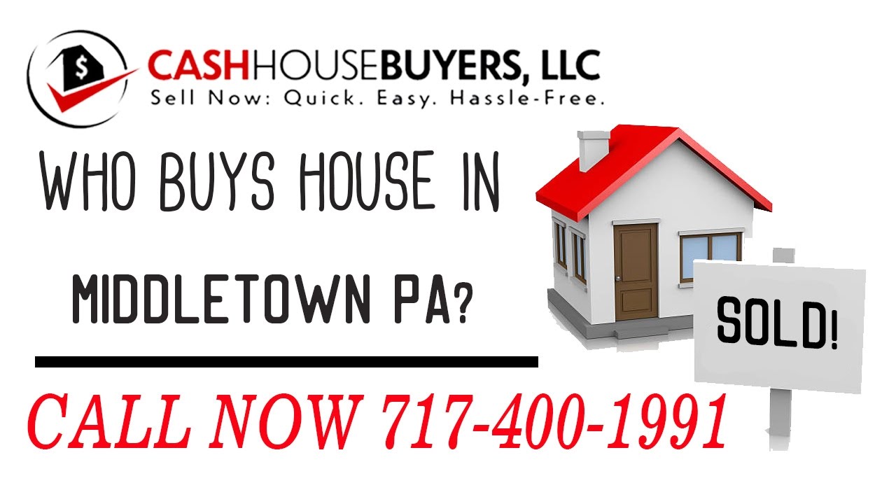 Who Buys Houses Middletown PA | Call 7174001999 | We Buy Houses Company Middletown PA